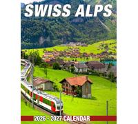 Swiss Alps Calendar 2026 - 2027: Beautifully Designed for Everyday Use from Jan 2026 to Dec 2027