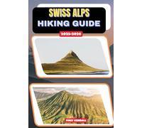 Swiss Alps Hiking Guide 2025-2026