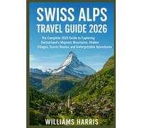 SWISS ALPS TRAVEL GUIDE 2026