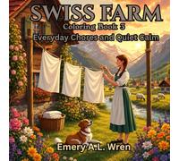 Swiss Farm Coloring Book: Everyday Chores and Quiet Calm