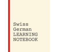 Swiss German Learning Notebook: Vocabulary Notebook | Language Learning Journal | Short Daily Practice Pages