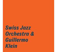 Swiss Jazz Orchestra & Guillermo Klei Swiss Jazz Orchestra & Guillermo Klei (CD)