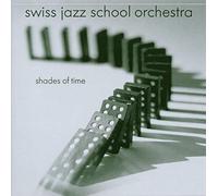 SWISS JAZZ SCHOOL ORCHEST - SHADES OF TIME