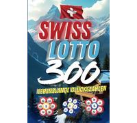 Swiss Lotto 300: Lebenslange Glückszahlen