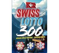 Swiss Lotto 300: Numeri della Fortuna - Edizione a Vita