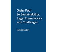 Swiss Path to Sustainability: Legal Frameworks and Challenges