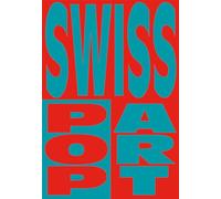Swiss Pop Art: Formen und Tendenzen der Pop Art 1962-1972 / Forms and Tendencies of Pop Art In Switzerland 1962-1972 / Formes et Tendances du Pop Art en Suisse 1962-1972
