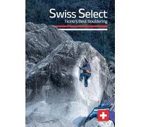 Swiss Select: Ticino's Best Bouldering