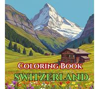 Swiss Serenity | Adult Coloring Book of Alps, Lakes & Traditions: 50 Simple, Relaxing Pages with Gentle Intricate Patterns - Matterhorn, Jungfrau, ... Express, Alphorns, Fondue & Cow Parades