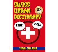 Swiss Urban Dictionary: 500 Swiss German Slang Words Explained with Real Examples and English Translations