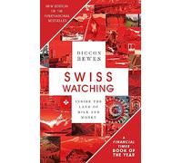 Swiss Watching: Inside the Land of Milk and Honey [Lingua Inglese]: Inside the Land of Milk and Money