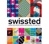 Swissted: Vintage Rock Posters Remixed and Reimagined
