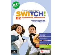Switch! B2. Student's book and Workbook. Per le Scuole superiori. Con e-book. Con espansione online