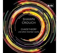 [Switch~ Ensemble] - Shawn Crouch: Chaos Theory and other chamber works