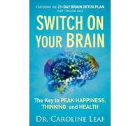Switch on Your Brain: The Key to Peak Happiness, Thinking, and Health [Lingua inglese]