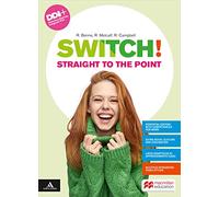 Switch! Straight to the point. With Grammar tutor. Per gli Ist. tecnici e professionali