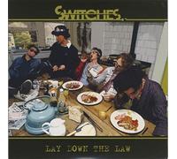Switches - Lay Down the Law