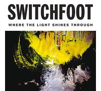 Switchfoot – Where The Light Shines Through