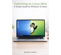 Switching to Linux Mint:: A Simple Guide for Windows 10 Users