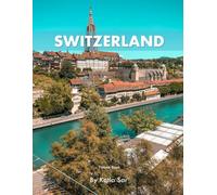 Switzerland: A Perfect Coffee Table Picture Book - Travel and Tourism lovers.