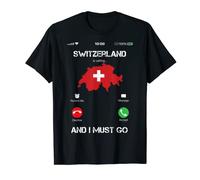 Switzerland are calling and i must go tee gift funny Maglietta