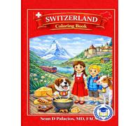 Switzerland Coloring Book for Kids: Young Explorers Academy | A Fun Travel Coloring Book for Kids Ages 3-9 Featuring the Matterhorn, Alpine Animals, Trains, and Swiss Foods and Traditions