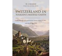 Martin S Monsch Switzerland in Tolkien's Middle-Earth (Tascabile)