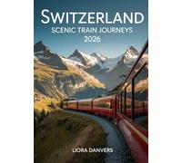 Switzerland Scenic Train Journeys 2026: GoldenPass, Glacier Express, Bernina & Alpine Routes | Insider Travel Guide for Scenic Rail Trips & Swiss Travel Pass