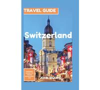 Switzerland Travel Guide