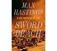 Sword Beach: D-day Baptism by Fire