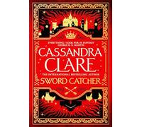 Sword catcher: The hotly anticipated sweeping fantasy from the internationally bestselling author of The Shadowhunter Chronicles: 1