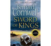 Sword of Kings: Book 12: The gripping historical fiction bestseller in the Last Kingdom series