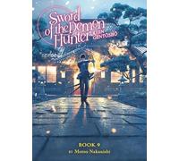 Sword of the Demon Hunter: Kijin Gentosho (Light Novel) Vol. 9