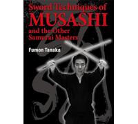 Sword Techniques of Musashi and the Other Samurai Masters