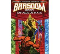 Swords of Mars: Edgar Rice Burroughs Authorized Library / Barsoom Saga 8
