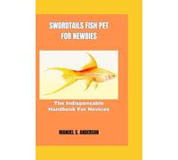 Swordtail Fish Pet for Newbies - Libro in brossura NUOVO MANUEL S. ANDERS...
