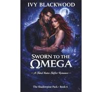Sworn to the Omega: A Forbidden Shifter Romance (The Shadowpine Pack Book 6)