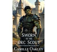 Sworn to the Orc Scout: A Hurt Comfort Monster Romance: 2