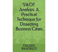 SWOT Analysis: A Practical Technique for Dissecting Business Cases