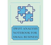 SWOT Analysis Notebook for Small Business: Business Planning Journal for Strategy & Growth