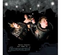 Swound! - Hello Future Our Name Is Swound!