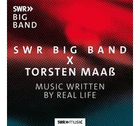 SWR Big Band SWR Big Band X Torsten Maaß: Music Written By Real Life (CD) Album