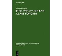 Sy D. Friedman Fine Structure and Class Forcing (Copertina rigida)