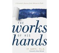 Sy Garte Aliste The Works of His Hands - A Scientist′s Journey from (Tascabile)