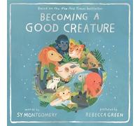 Sy Montgomery Becoming a Good Creature (Copertina rigida)