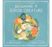 Sy Montgomery Becoming a Good Creature (Tascabile)