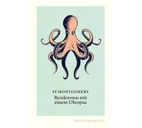 Sy Montgomery H Rendezvous mit einem Oktopus: Extrem schlau u (Copertina rigida)