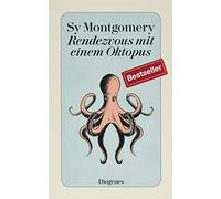 Sy Montgomery H Rendezvous mit einem Oktopus: Extrem schlau und ungl (Tascabile)