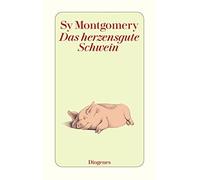 Sy Montgomery Melusine Stern Das herzensgute Schwein (detebe) (Tascabile)