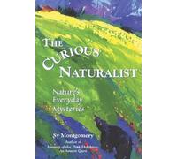 Sy Montgomery The Curious Naturalist (Tascabile)